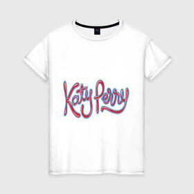 Женская футболка хлопок с принтом Katy Perry полноцвет в Новосибирске, 100% хлопок | прямой крой, круглый вырез горловины, длина до линии бедер, слегка спущенное плечо | katy | katy perry полноцвет | perry | кети | кети пери | музыка | поп музыка и rb