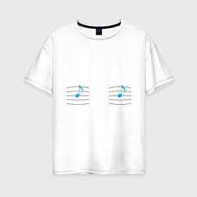 Женская футболка хлопок Oversize с принтом Си-си ноты в Новосибирске, 100% хлопок | свободный крой, круглый ворот, спущенный рукав, длина до линии бедер
 | грудь | музыка | нота | сиси