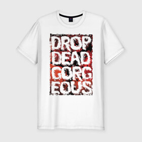 Мужская футболка премиум с принтом Drop Dead, Gorgeous в Новосибирске, 92% хлопок, 8% лайкра | приталенный силуэт, круглый вырез ворота, длина до линии бедра, короткий рукав | Тематика изображения на принте: drop dead