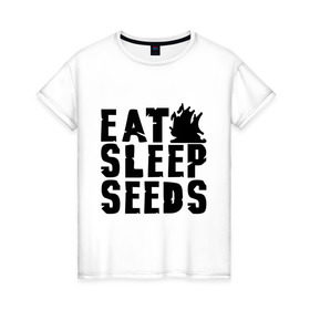 Женская футболка хлопок с принтом Eat sleep seeds в Новосибирске, 100% хлопок | прямой крой, круглый вырез горловины, длина до линии бедер, слегка спущенное плечо | админские | для админов | есть | сисадминам | спать
