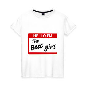 Женская футболка хлопок с принтом Бейджик женский в Новосибирске, 100% хлопок | прямой крой, круглый вырез горловины, длина до линии бедер, слегка спущенное плечо | the best girl | бейдж | бейджик | для влюбленных | для двоих | для пар | парные