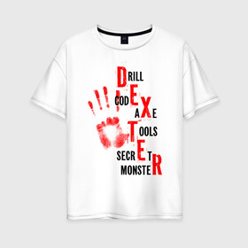 Женская футболка хлопок Oversize с принтом Drill code axe tools в Новосибирске, 100% хлопок | свободный крой, круглый ворот, спущенный рукав, длина до линии бедер
 | dexter | декстер | ладонь | отпечаток | рука | сериал