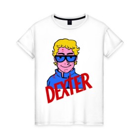 Женская футболка хлопок с принтом Мультяшный Dexter в Новосибирске, 100% хлопок | прямой крой, круглый вырез горловины, длина до линии бедер, слегка спущенное плечо | dexter | декстер | сериалы | тв сериалы