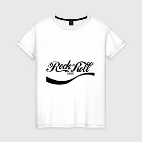Женская футболка хлопок с принтом Rock n Roll в Новосибирске, 100% хлопок | прямой крой, круглый вырез горловины, длина до линии бедер, слегка спущенное плечо | rock n roll | антибренд | разное | рок и рол