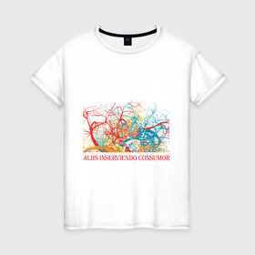 Женская футболка хлопок с принтом Aliis inserviendo consumor в Новосибирске, 100% хлопок | прямой крой, круглый вырез горловины, длина до линии бедер, слегка спущенное плечо | афоризмы | латынь | сгораю сам | служу другим | фразы | цитаты