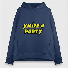 Женское худи Oversize хлопок с принтом Knife party в Новосибирске, френч-терри — 70% хлопок, 30% полиэстер. Мягкий теплый начес внутри —100% хлопок | боковые карманы, эластичные манжеты и нижняя кромка, капюшон на магнитной кнопке | dubstep | вечеринка | даб степ | дабстеп | музыка