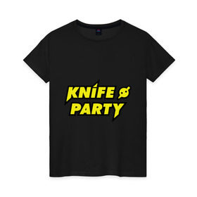 Женская футболка хлопок с принтом Knife party в Новосибирске, 100% хлопок | прямой крой, круглый вырез горловины, длина до линии бедер, слегка спущенное плечо | dubstep | вечеринка | даб степ | дабстеп | музыка