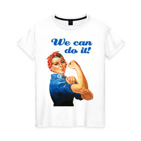 Женская футболка хлопок с принтом We can do it в Новосибирске, 100% хлопок | прямой крой, круглый вырез горловины, длина до линии бедер, слегка спущенное плечо | Тематика изображения на принте: america | retro | америка | винтаж | ретро