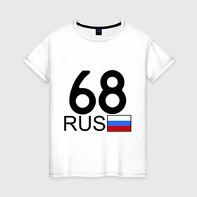 Женская футболка хлопок с принтом Тамбовская область-68 в Новосибирске, 100% хлопок | прямой крой, круглый вырез горловины, длина до линии бедер, слегка спущенное плечо | 