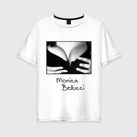 Женская футболка хлопок Oversize с принтом Моника Белуччи в Новосибирске, 100% хлопок | свободный крой, круглый ворот, спущенный рукав, длина до линии бедер
 | Тематика изображения на принте: monica belucci | грудь | декольте | моника | моника белучи