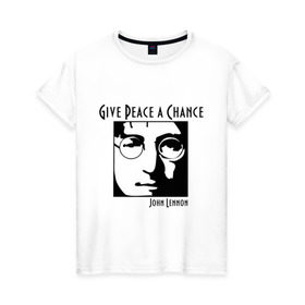 Женская футболка хлопок с принтом John Lennon (Джон Леннон) Give Peace a Chance в Новосибирске, 100% хлопок | прямой крой, круглый вырез горловины, длина до линии бедер, слегка спущенное плечо | Тематика изображения на принте: beatles | give peace a chance | john lennon | битлз | джон леннон | знаменитости | знаменитые личности | портрет