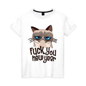 Женская футболка хлопок с принтом Cat fuck you new year в Новосибирске, 100% хлопок | прямой крой, круглый вырез горловины, длина до линии бедер, слегка спущенное плечо | cat | год змеи | интернет приколы | кошка | новый год | новый год 2013 | приколы
