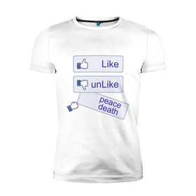 Мужская футболка премиум с принтом PEACE DEATH в Новосибирске, 92% хлопок, 8% лайкра | приталенный силуэт, круглый вырез ворота, длина до линии бедра, короткий рукав | facebook | like | лайк | нравится не нравится | социальные сети | фейчбук