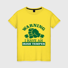 Женская футболка хлопок с принтом Warning! Irish temper в Новосибирске, 100% хлопок | прямой крой, круглый вырез горловины, длина до линии бедер, слегка спущенное плечо | patricks day | saint patricks day | день патрика | день святого патрика | клевер | четырехлистный клевер