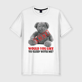 Мужская футболка премиум с принтом I got lost my Teddy bear, would you like to sleep with me? в Новосибирске, 92% хлопок, 8% лайкра | приталенный силуэт, круглый вырез ворота, длина до линии бедра, короткий рукав | любовь | медвежонок | мишка | мишутка | переспать | постель