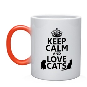 Кружка хамелеон с принтом Keep calm and love cats. в Новосибирске, керамика | меняет цвет при нагревании, емкость 330 мл | keep calm | keep calm and love cats | сохраняйте спокойствие