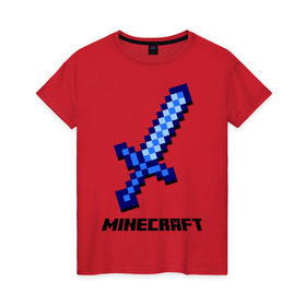 Женская футболка хлопок с принтом Меч minecraft в Новосибирске, 100% хлопок | прямой крой, круглый вырез горловины, длина до линии бедер, слегка спущенное плечо | boom | minecraft | игры | компьютерные игры | майнкрафт