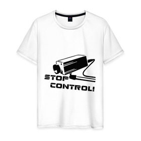 Мужская футболка хлопок с принтом Stop control (нет контролю) в Новосибирске, 100% хлопок | прямой крой, круглый вырез горловины, длина до линии бедер, слегка спущенное плечо. | stop control | видеокамера | камера | камера наблюдения | нет контроля