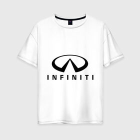 Женская футболка хлопок Oversize с принтом Infiniti logo в Новосибирске, 100% хлопок | свободный крой, круглый ворот, спущенный рукав, длина до линии бедер
 | infiniti автомобиль | автомобиль инфинити | инфинити | логотип infiniti | логотип инфинити