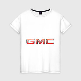Женская футболка хлопок с принтом Logo GMC в Новосибирске, 100% хлопок | прямой крой, круглый вырез горловины, длина до линии бедер, слегка спущенное плечо | 