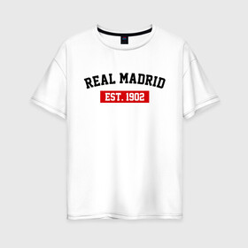 Женская футболка хлопок Oversize с принтом FC Real Madrid Est 1902 в Новосибирске, 100% хлопок | свободный крой, круглый ворот, спущенный рукав, длина до линии бедер
 | fc real madrid | fc real madrid est 1902 | real madrid | реал мадрид | фк реал мадрид