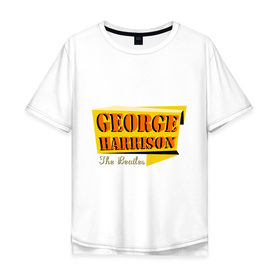 Мужская футболка хлопок Oversize с принтом George Harrison в Новосибирске, 100% хлопок | свободный крой, круглый ворот, “спинка” длиннее передней части | beatles | george harrison | the beatles | бителс | джерш харисон