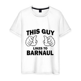 Мужская футболка хлопок с принтом Этот парень любит Барнаул в Новосибирске, 100% хлопок | прямой крой, круглый вырез горловины, длина до линии бедер, слегка спущенное плечо. | Тематика изображения на принте: барнаул | города | регионы россии | этот парень любит барнаул