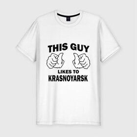 Мужская футболка премиум с принтом Этот парень любит Красноярск в Новосибирске, 92% хлопок, 8% лайкра | приталенный силуэт, круглый вырез ворота, длина до линии бедра, короткий рукав | красноярск | этот парень любит красноярск