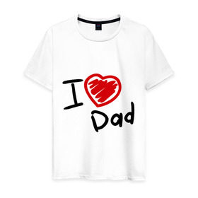 Мужская футболка хлопок с принтом love dad в Новосибирске, 100% хлопок | прямой крой, круглый вырез горловины, длина до линии бедер, слегка спущенное плечо. | i love dad | для отца | для папы | отцу | папа | я люблю отца