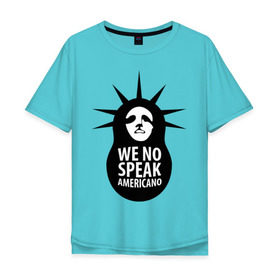 Мужская футболка хлопок Oversize с принтом We no speak americano в Новосибирске, 100% хлопок | свободный крой, круглый ворот, “спинка” длиннее передней части | английский | матрешка | политические | сша | штаты