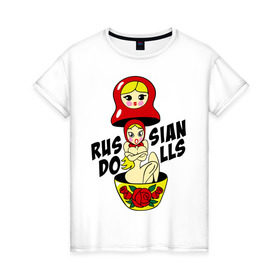 Женская футболка хлопок с принтом Russian Dolls в Новосибирске, 100% хлопок | прямой крой, круглый вырез горловины, длина до линии бедер, слегка спущенное плечо | Тематика изображения на принте: russian dolls | кукла | матрешка | русские куклы