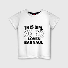 Детская футболка хлопок с принтом Эта девушка любит Барнаул в Новосибирске, 100% хлопок | круглый вырез горловины, полуприлегающий силуэт, длина до линии бедер | Тематика изображения на принте: this girl loves barnaul | города | регионы россии | россия
