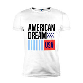 Мужская футболка премиум с принтом American Dream в Новосибирске, 92% хлопок, 8% лайкра | приталенный силуэт, круглый вырез ворота, длина до линии бедра, короткий рукав | swag | swag style | usa | америка | американская мечта | одежда сваг | сваг | сваг стиль | свег | свог | свэг | штаты