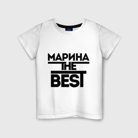 Детская футболка хлопок с принтом Марина the best в Новосибирске, 100% хлопок | круглый вырез горловины, полуприлегающий силуэт, длина до линии бедер | Тематика изображения на принте: marina | женское имя | имена | лучшая | мариша
