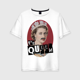Женская футболка хлопок Oversize с принтом The Queen в Новосибирске, 100% хлопок | свободный крой, круглый ворот, спущенный рукав, длина до линии бедер
 | freddie mercury | queen | классический рок | куин | рок группа | фредди меркьюри