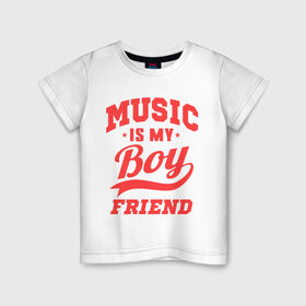 Детская футболка хлопок с принтом Music is my boyfriend в Новосибирске, 100% хлопок | круглый вырез горловины, полуприлегающий силуэт, длина до линии бедер | для двоих | музыка мой друг | парные