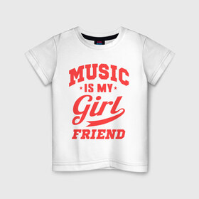 Детская футболка хлопок с принтом Music is my girlfriend в Новосибирске, 100% хлопок | круглый вырез горловины, полуприлегающий силуэт, длина до линии бедер | Тематика изображения на принте: для двоих | моя подруга | музыка | парные