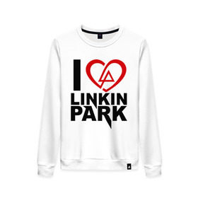 Женский свитшот хлопок с принтом I love linkin park (Я люблю Linkin Park) в Новосибирске, 100% хлопок | прямой крой, круглый вырез, на манжетах и по низу широкая трикотажная резинка  | rock | линкин парк | музыкальная группа | рок группа | рок музыка