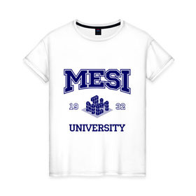 Женская футболка хлопок с принтом MESI University в Новосибирске, 100% хлопок | прямой крой, круглый вырез горловины, длина до линии бедер, слегка спущенное плечо | вуз | институт | мэси | статистики и информатики | студенческие | университет