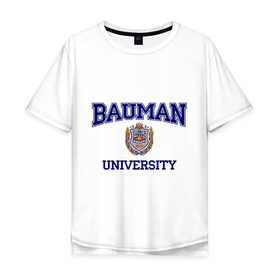 Мужская футболка хлопок Oversize с принтом BAUMAN University в Новосибирске, 100% хлопок | свободный крой, круглый ворот, “спинка” длиннее передней части | баумана | вуз | институт | студенческие | университет