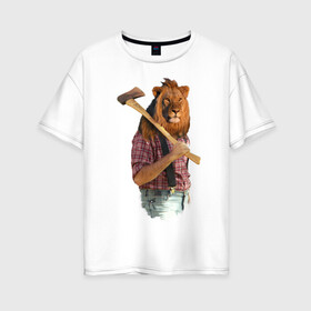 Женская футболка хлопок Oversize с принтом Lion lumberjack в Новосибирске, 100% хлопок | свободный крой, круглый ворот, спущенный рукав, длина до линии бедер
 | голова животного | лев в рубашке | лев с телом человека | лев с топором | тело человека | человек с головой льва