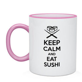 Кружка двухцветная с принтом Keep calm and eat sushi в Новосибирске, керамика | объем — 330 мл, диаметр — 80 мм. Цветная ручка и кайма сверху, в некоторых цветах — вся внутренняя часть | Тематика изображения на принте: keep calm and eat sushi | sushi | палочки | палочки для суши | роллы | ролы | суши