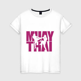 Женская футболка хлопок с принтом Muay thai в Новосибирске, 100% хлопок | прямой крой, круглый вырез горловины, длина до линии бедер, слегка спущенное плечо | муай тай