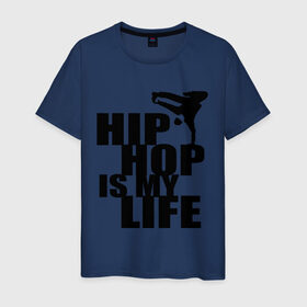 Мужская футболка хлопок с принтом Hip hop is my life в Новосибирске, 100% хлопок | прямой крой, круглый вырез горловины, длина до линии бедер, слегка спущенное плечо. | хип хоп