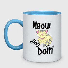 Кружка двухцветная с принтом Meow you doin в Новосибирске, керамика | объем — 330 мл, диаметр — 80 мм. Цветная ручка и кайма сверху, в некоторых цветах — вся внутренняя часть | meow you doin | довольная кошка | киса | котэ | кошка | спящая кошка