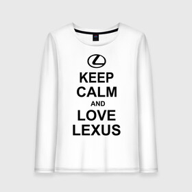 Женский лонгслив хлопок с принтом keep calm and love lexus в Новосибирске, 100% хлопок |  | автомобили | машины | сохраняй спокойствие и люби лексус | тачки