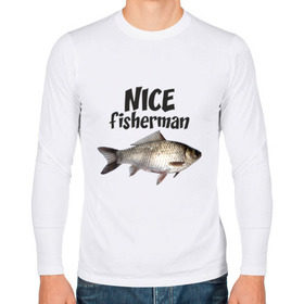 Мужской лонгслив хлопок с принтом Nice fisherman в Новосибирске, 100% хлопок |  | fisherman | nice | nice fisherman | карась | окунь | рыба | рыбак | рыбалка