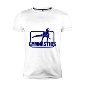 Мужская футболка премиум с принтом Gimnastic (Гимнастика) в Новосибирске, 92% хлопок, 8% лайкра | приталенный силуэт, круглый вырез ворота, длина до линии бедра, короткий рукав | sport | брусья | гимнаст | снаряд | спортсмен | тренировка | упражнения