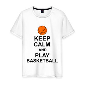 Мужская футболка хлопок с принтом Keep calm and play basketball. в Новосибирске, 100% хлопок | прямой крой, круглый вырез горловины, длина до линии бедер, слегка спущенное плечо. | сохраняй спокойствие