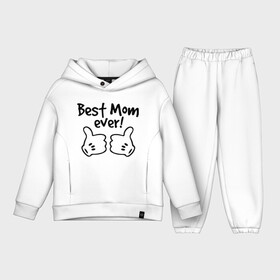 Детский костюм хлопок Oversize с принтом Best Mom ever (самая лучшая мама) в Новосибирске,  |  | бест мам | мама | подарки родным | подарок маме